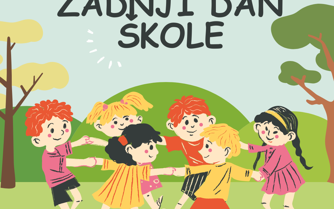 ZADNJI DAN ŠKOLE